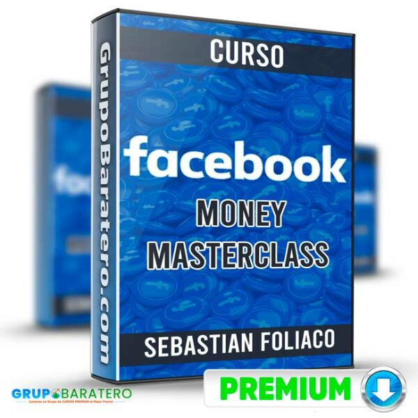 Curso Facebook Money Masterclass Sebastian Foliaco Cover GrupoBaratero 3D