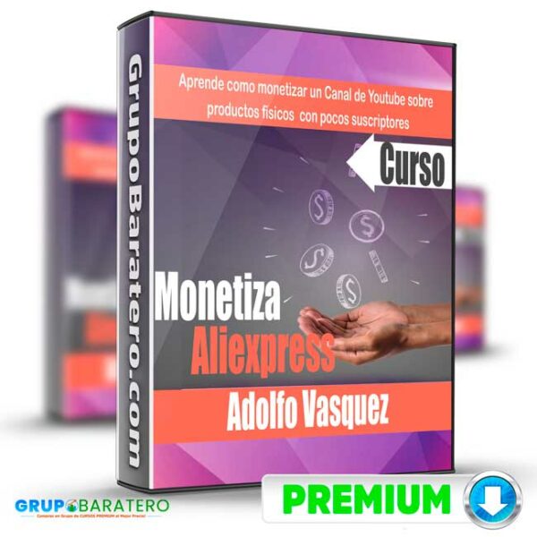 Curso Monetiza Aliexpress – Adolfo Vasquez Cover GrupoBaratero 3D