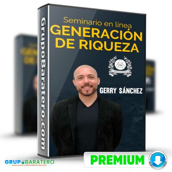 Seminario Generacion de Riqueza – Gerry Sanchez GB